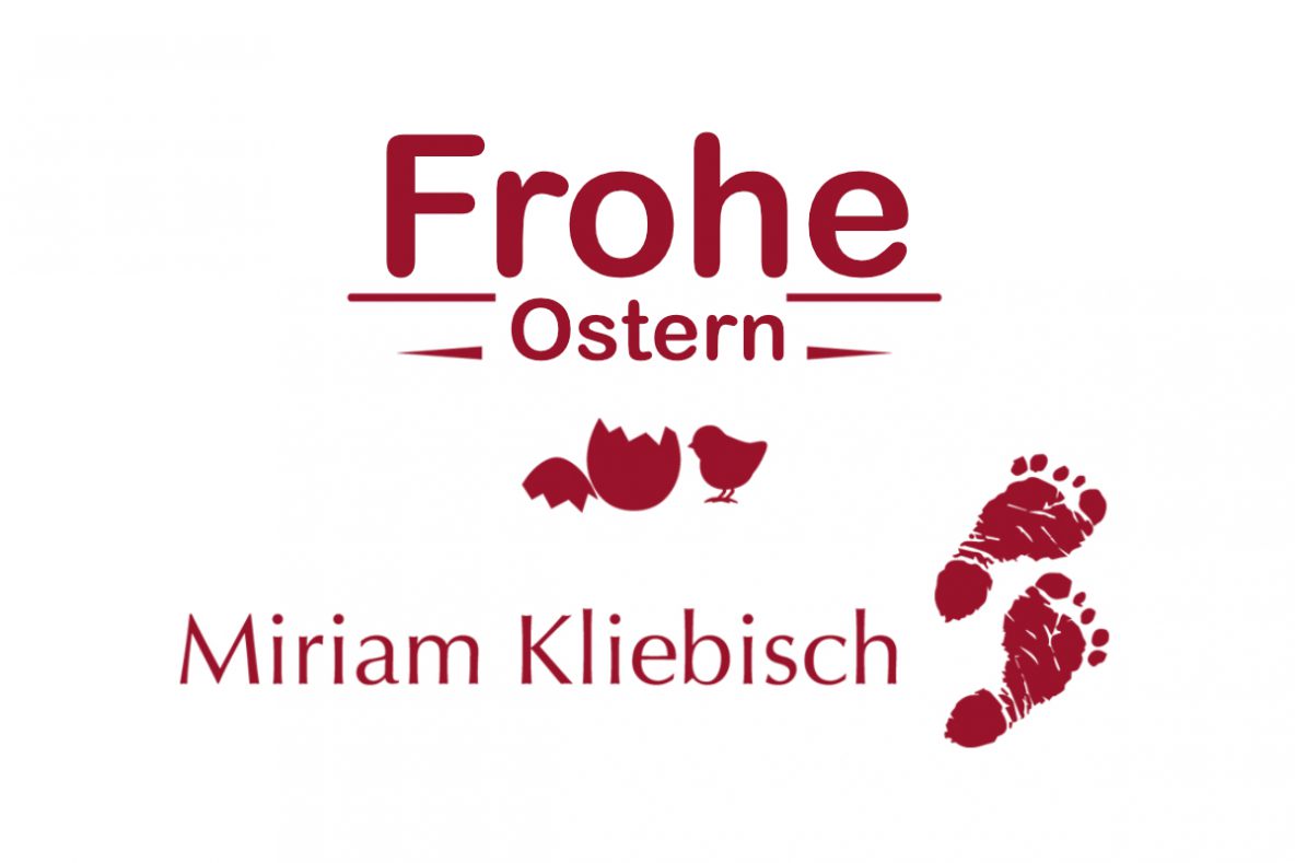 Miriam Kliebisch Hebamme in Idar Oberstein wünscht frohe Ostern.